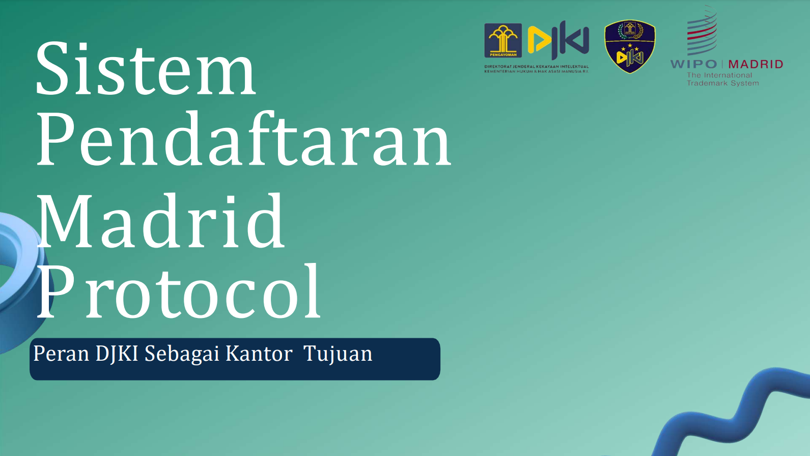 Peran DJKI Sebagai Kantor Tujuan dalam Sistem Pendaftaran Merek Internasional (Protokol Madrid)