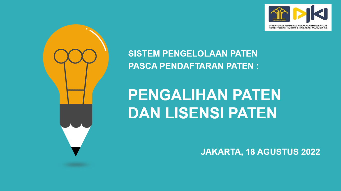 Sistem Pengelolaan Paten Pasca Pendaftaran Paten (Pengalihan Paten dan Lisensi Paten)