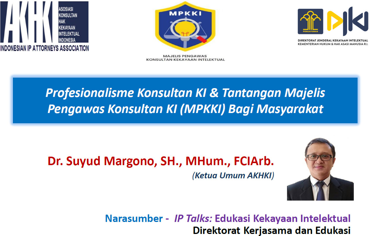 Webinar 6 : Profesionalisme Konsultan KI & Tantangan Majelis Pengawas Konsultan KI (MPKKI) Bagi Masyarakat